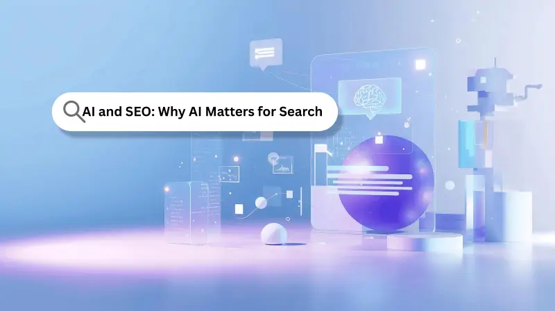 AI and SEO: Why It Matters